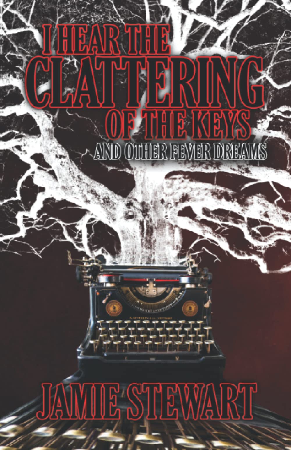 I Hear The Clattering of the Keys (And Other Fever Dreams)