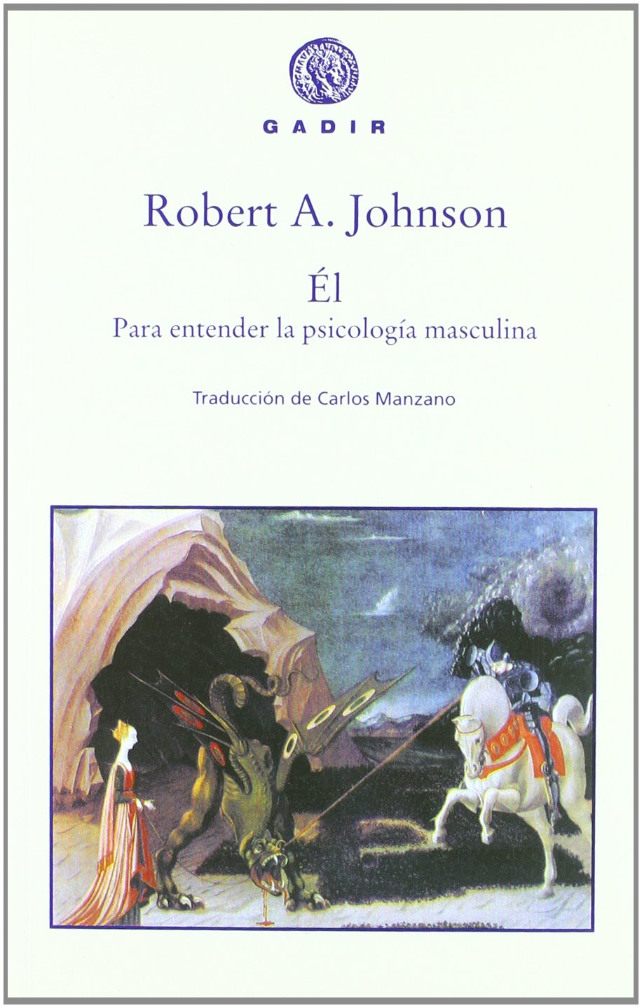 Él. Para entender la psicología masculina (Gadir Ensayo y Biografía)