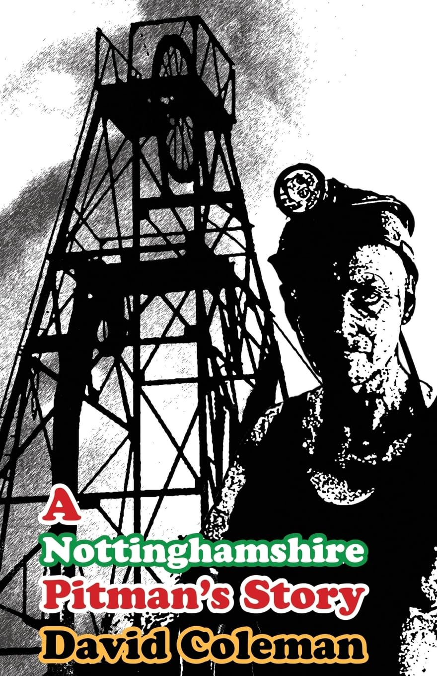 A Nottinghamshire Pitman's Story: (Dyslexia-Smart)