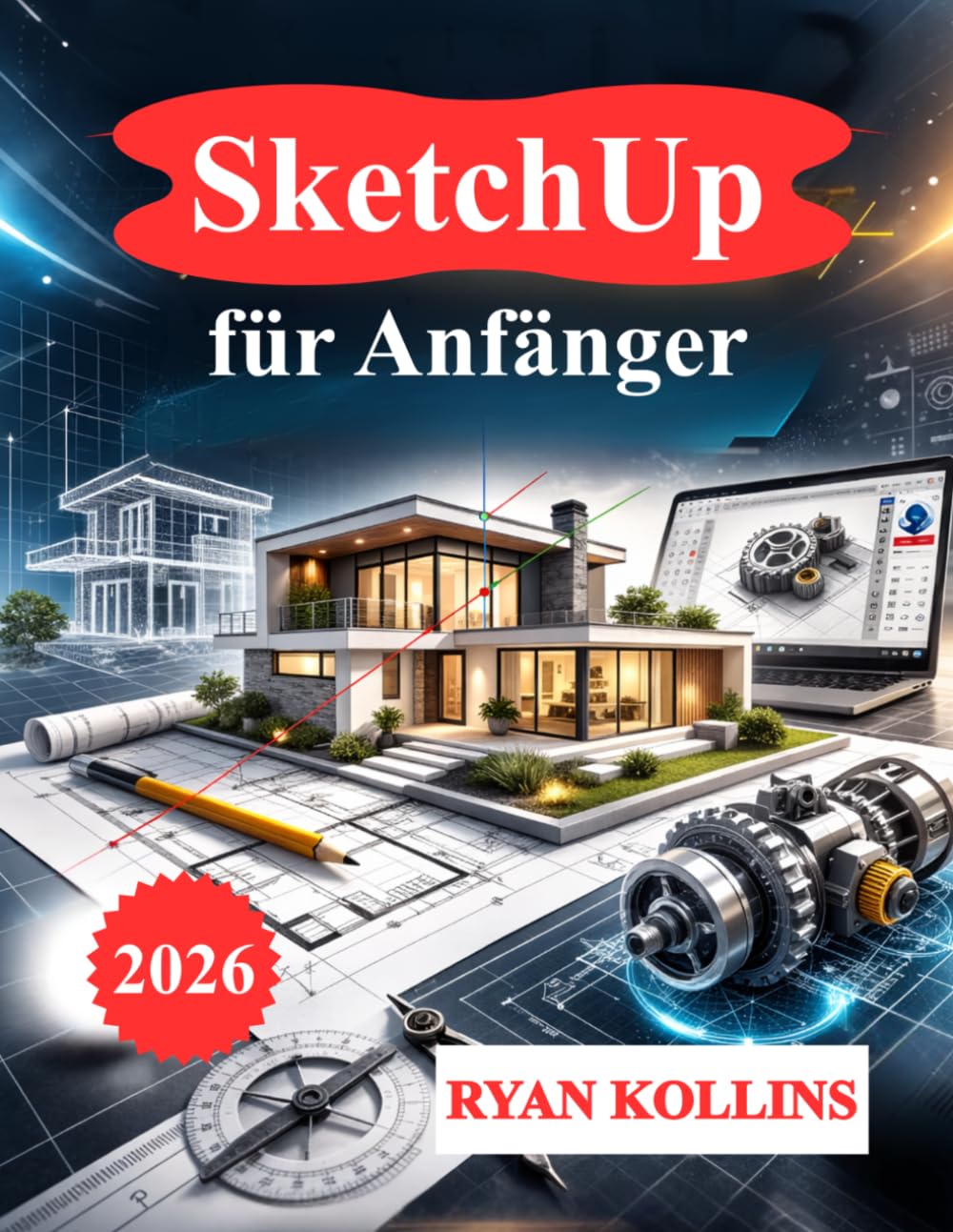 SketchUp für Anfänger: Lerne 3D-Modellierung anhand realer Projekte