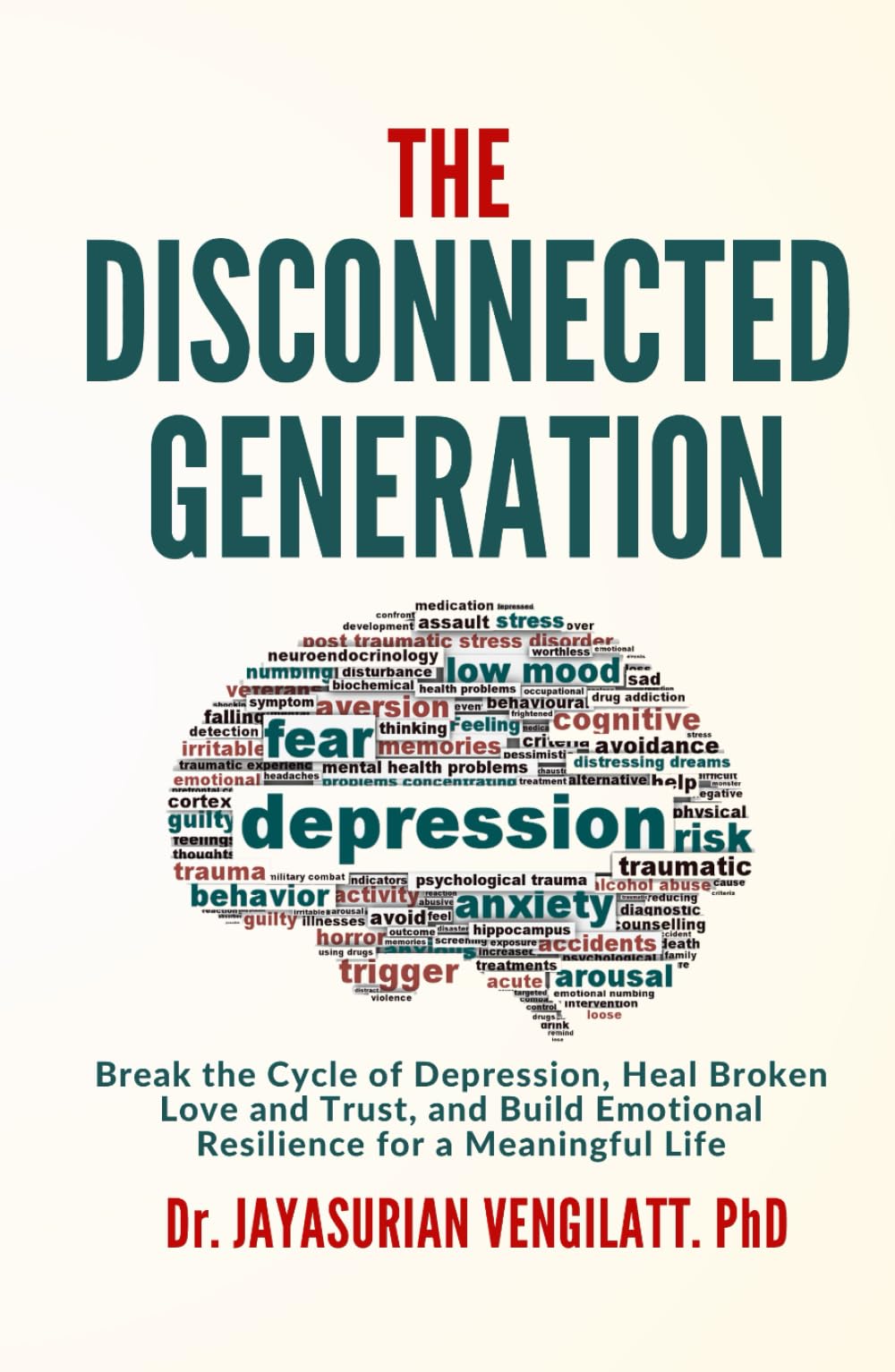 The Disconnected Generation: Break the Cycle of Depression, Heal Broken Love and Trust, and Build Emotional Resilience for a Meaningful Life (THE LIFELONG INNER POWER SERIES)