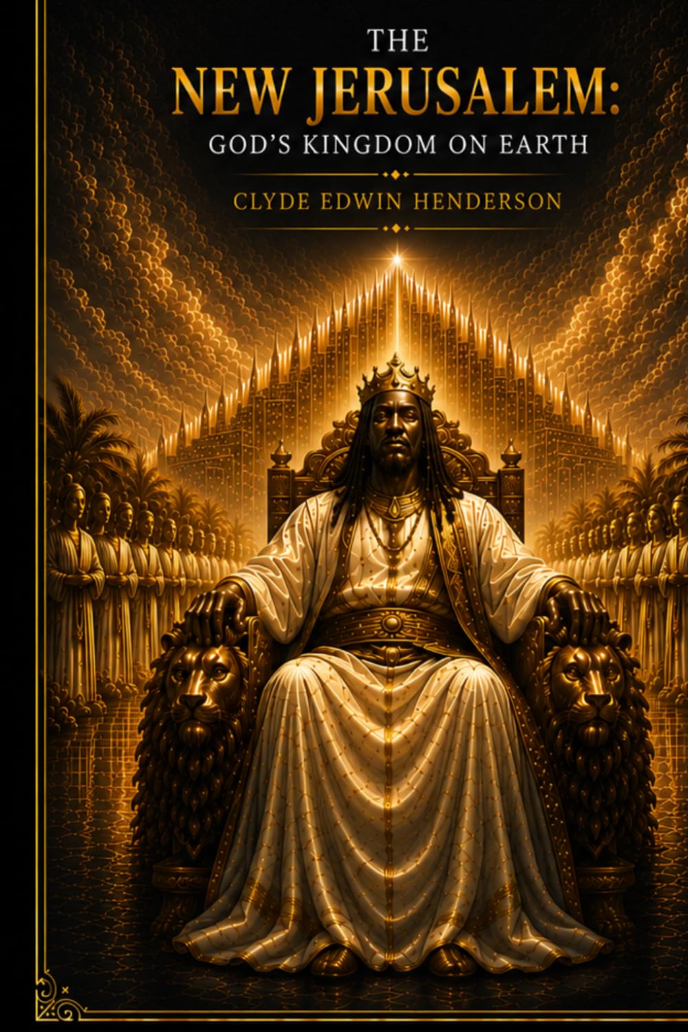 The New Jerusalem: God’s Kingdom on Earth