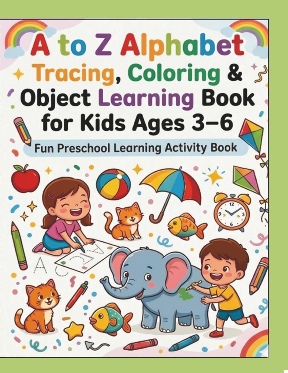 A to Z Alphabet Tracing, coloring & object learning book.: Fun, preschool learning activity book.