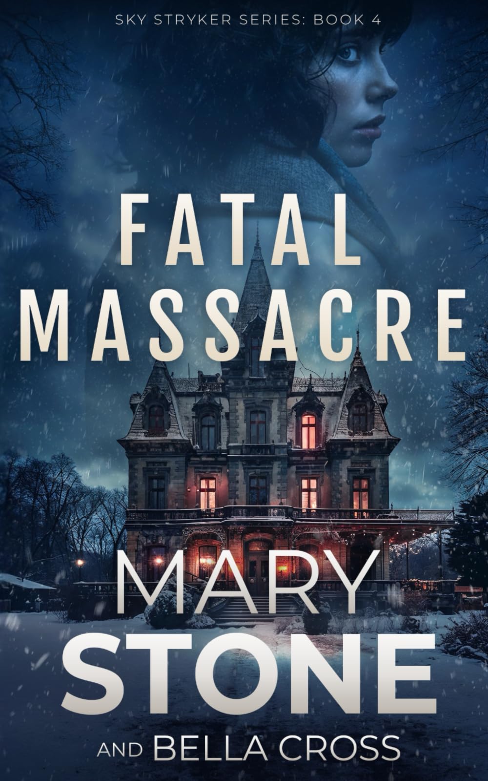 Fatal Massacre (Sky Stryker Mystery Series)