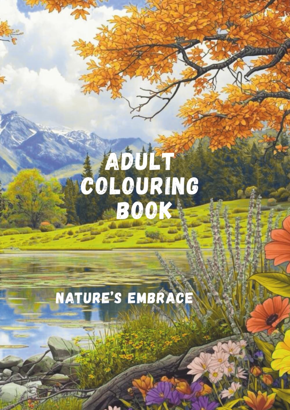 Adult Colouring Book- Nature's Embrace- Mindful Mandalas Nature Colouring Book– 50 A4 Printable Pages for Relaxation