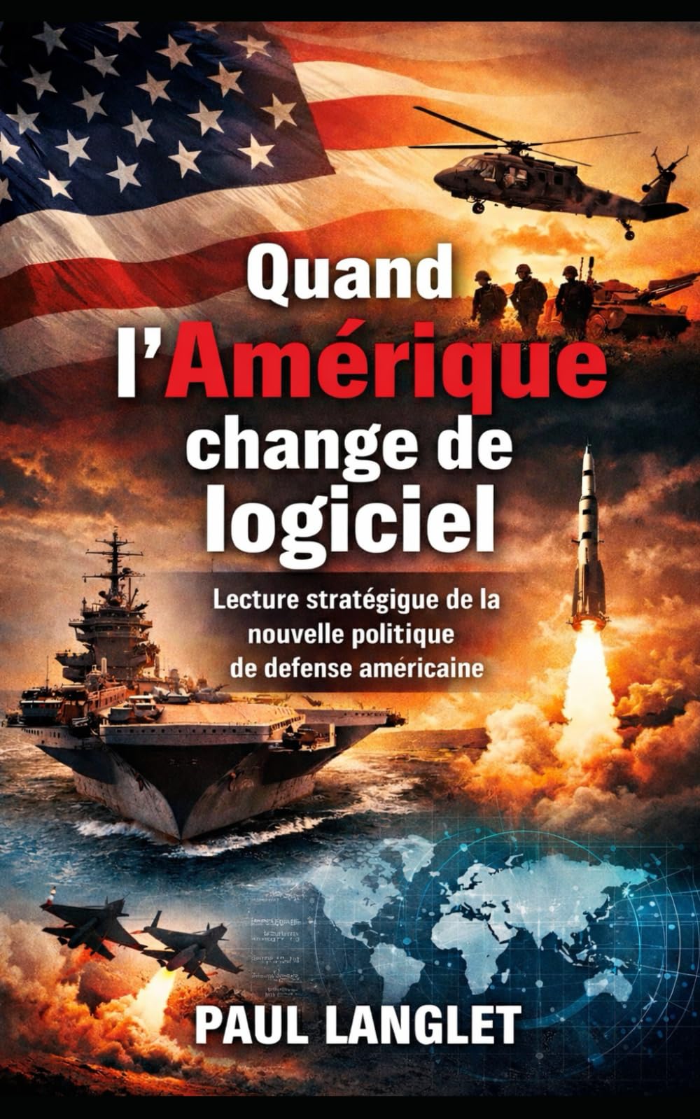 Quand l’Amérique change de logiciel: Lecture stratégique de la nouvelle politique de défense américaine (Grands enjeux)