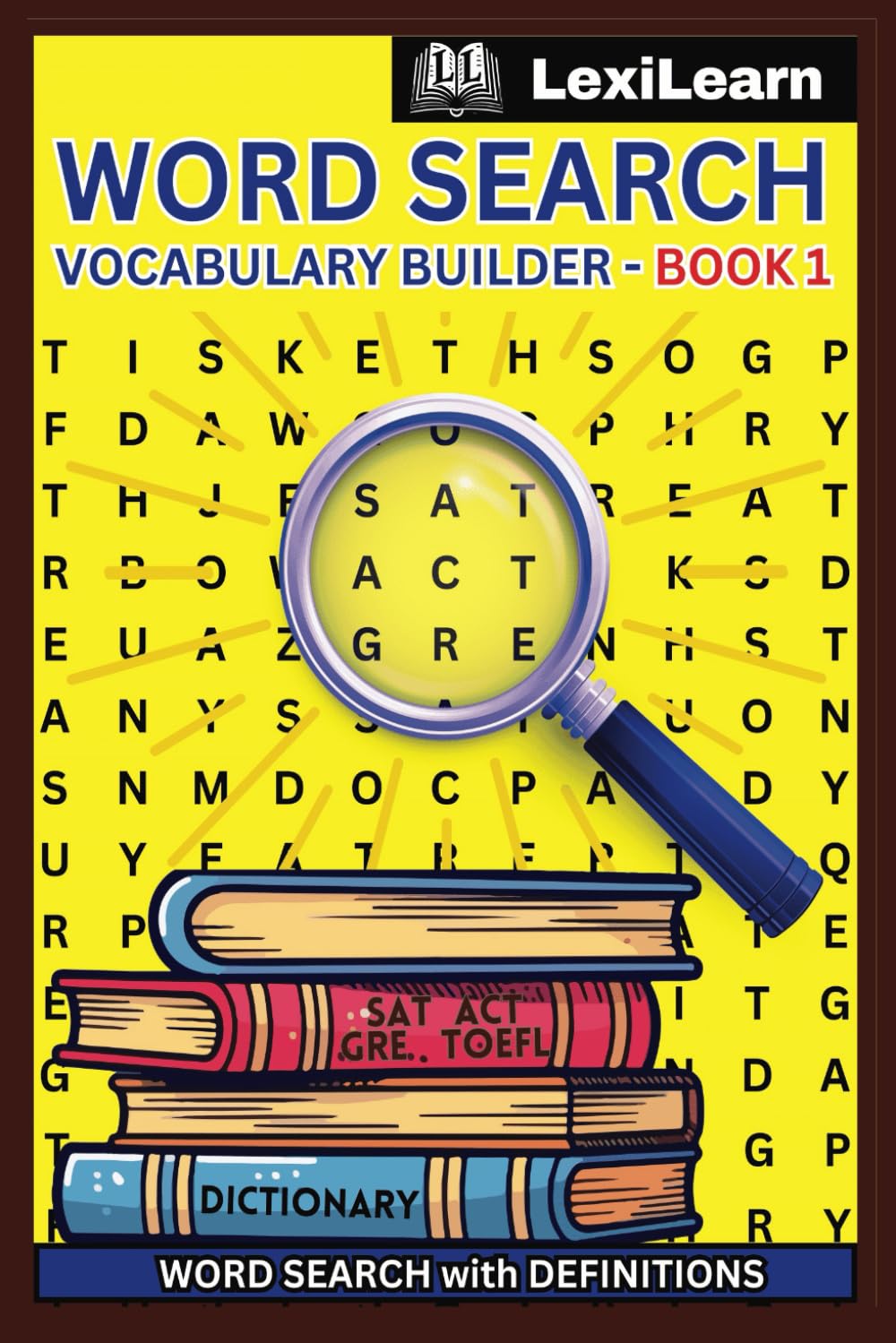 Word Search Vocabulary Builder - Book 1: 500 SAT/ACT/GRE Challenging Study Words for Adults with Definitions