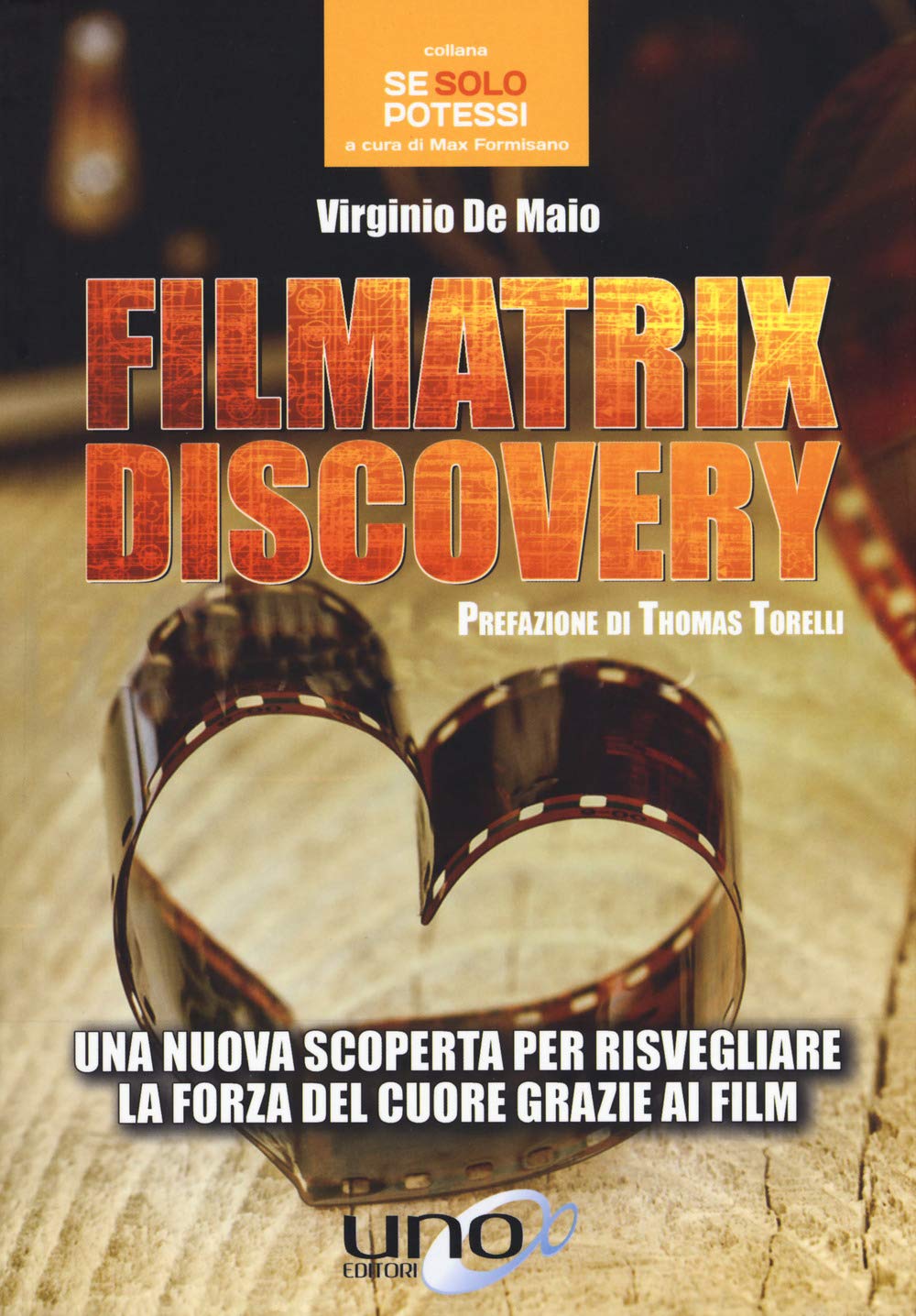 Filmatrix Discovery. Una Nuova Scoperta Per Risvegliare La Forza Del Cuore Grazie Ai Film - 4