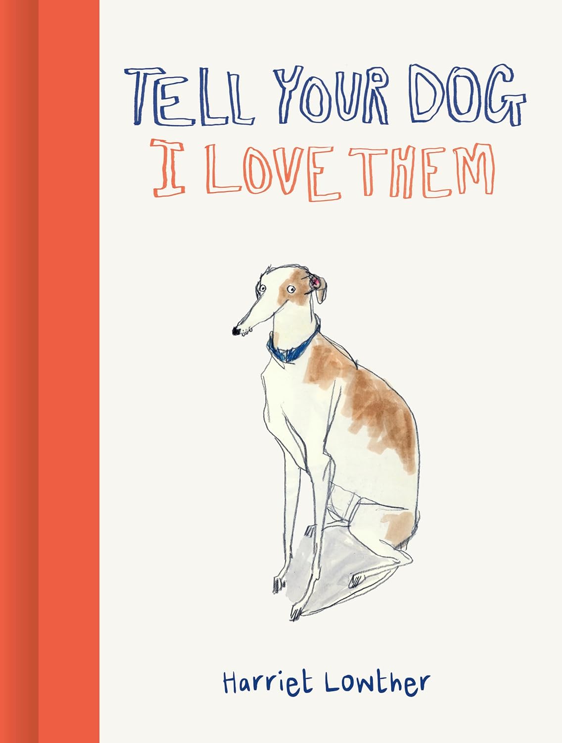 Tell Your Dog I Love Them