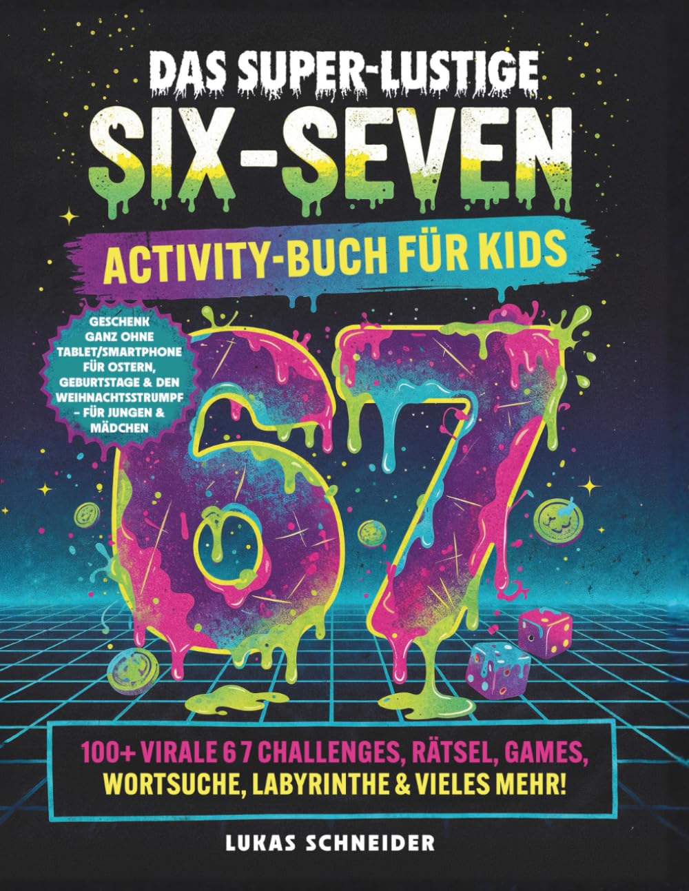 Das Super-Lustige Six-Seven Activity-Buch Für Kids: 100+ Virale 6 7 Challenges, Rätsel, Games, Wortsuche, Labyrinthe & Vieles Mehr! Geschenk Ganz Ohne ... Den Weihnachtsstrumpf – Für Jungen & Mädchen