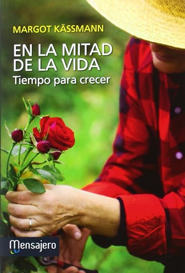 En la mitad de la vida: Tiempo para crecer