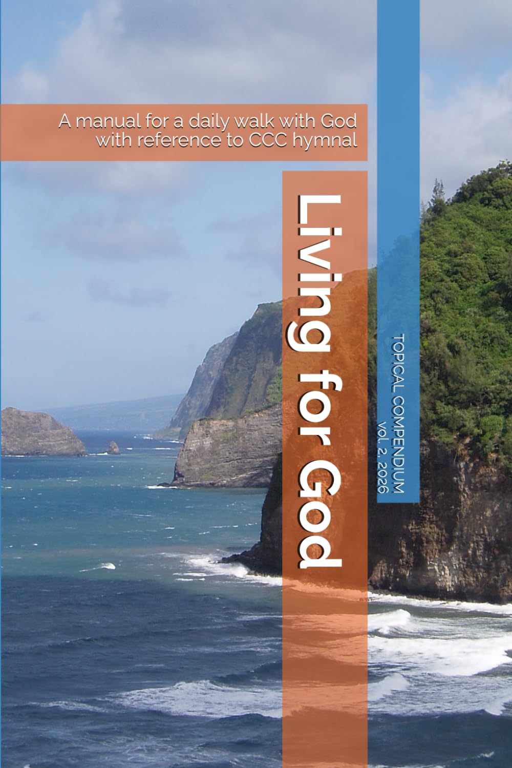 Living for God Daily Devotional: A manual for a Daily Walk with God