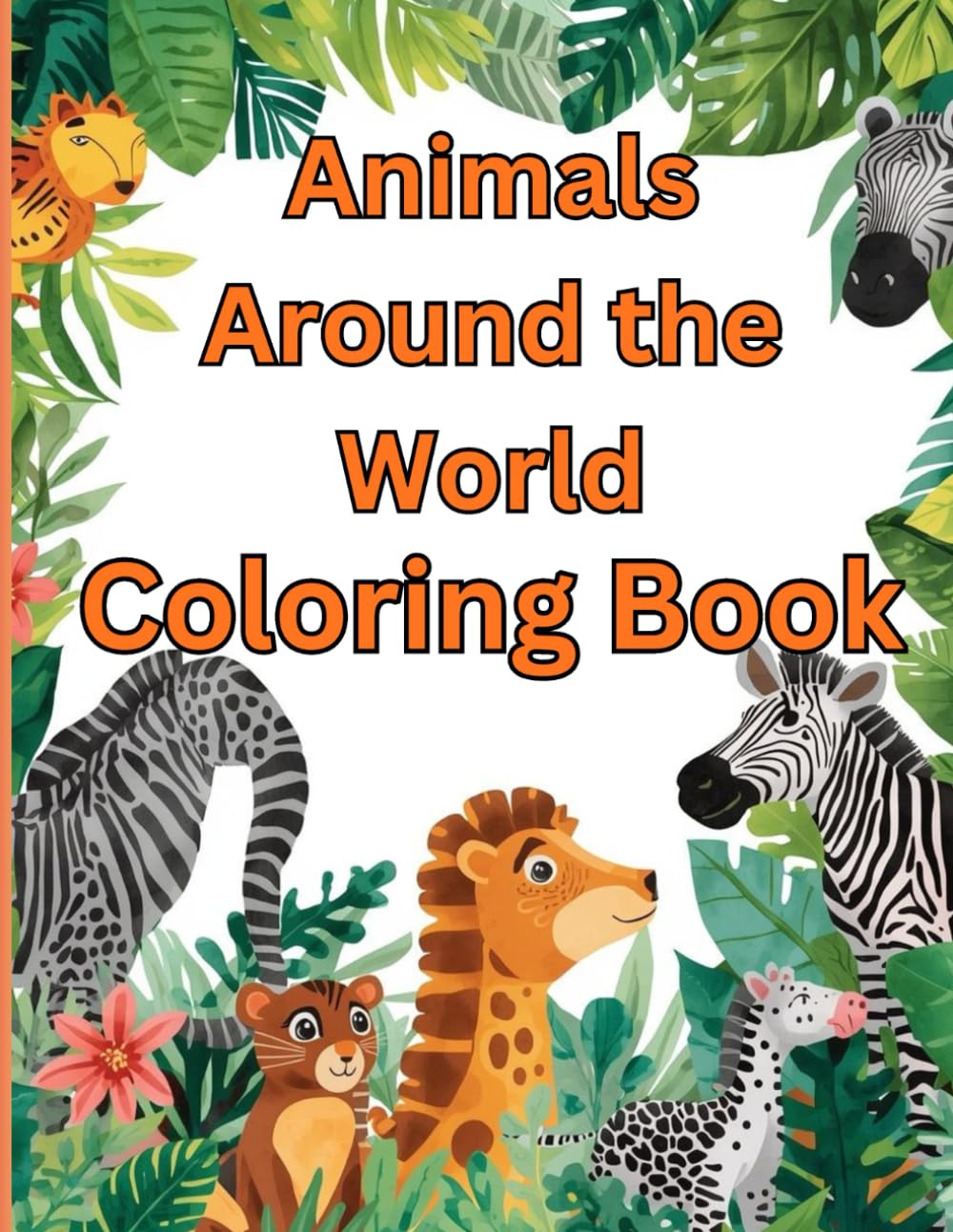 Animals Around the World: Fun Animal Coloring for Little Explorers