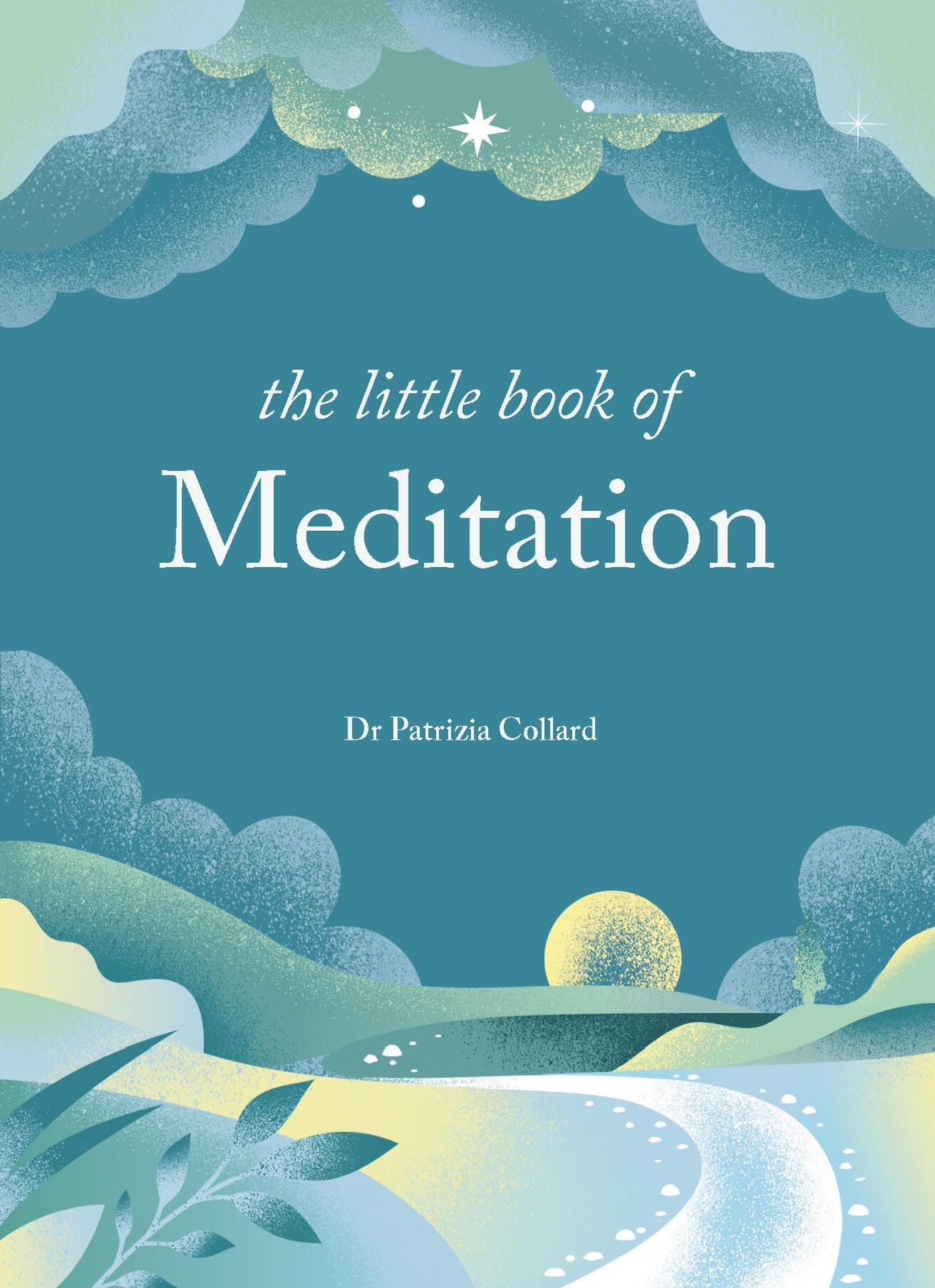 Patrizia Collard Dr: The Little Book of Meditation [2024] hardback