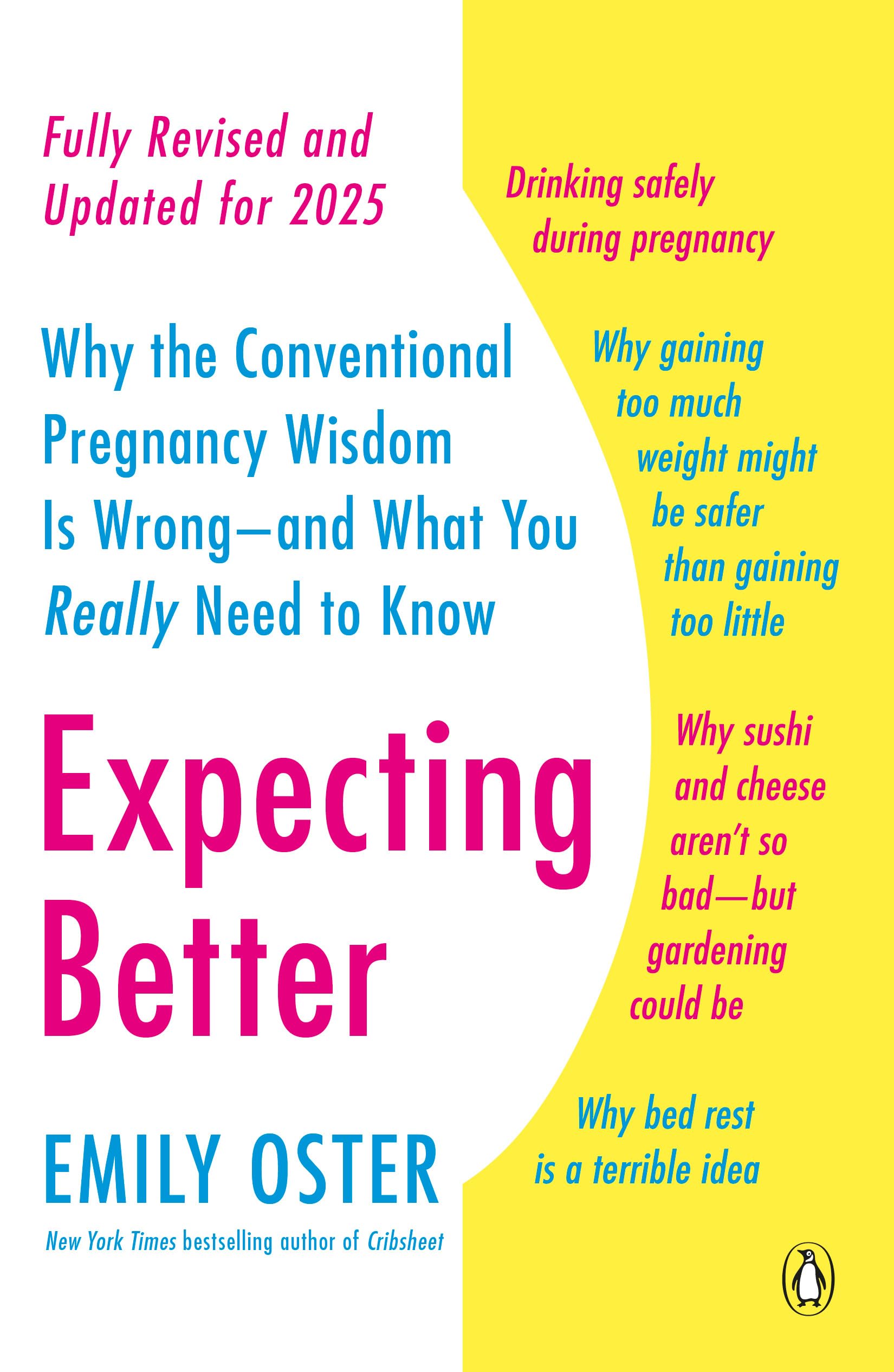 Expecting Better: Why the Conventional Pregnancy Wisdom Is Wrong--and What You Really Need to Know (The ParentData Book 1)