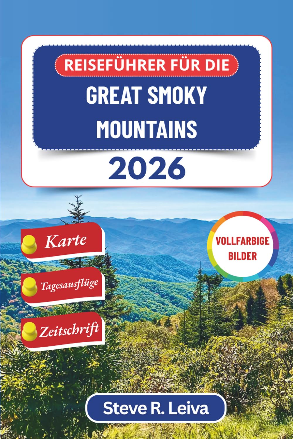 Reiseführer für die Great Smoky Mountains 2026 (Vollfarbig): Erkunde Wanderwege, Wasserfälle, Tierwelt und Panoramastraßen in den Appalachen von ... (Ihr smarter Reisebegleiter (Vollfarbig))