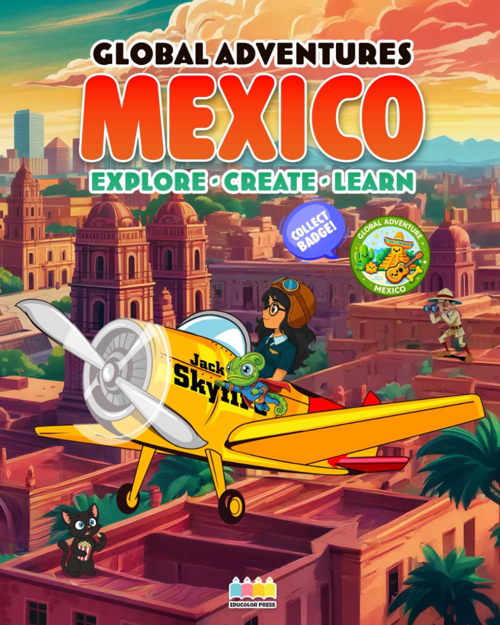 Global Adventures: Mexico: An Interactive Cultural Exploration Book with Missions, Creative Activities, Trivia, and Explorer Badge (Passport to Adventures)