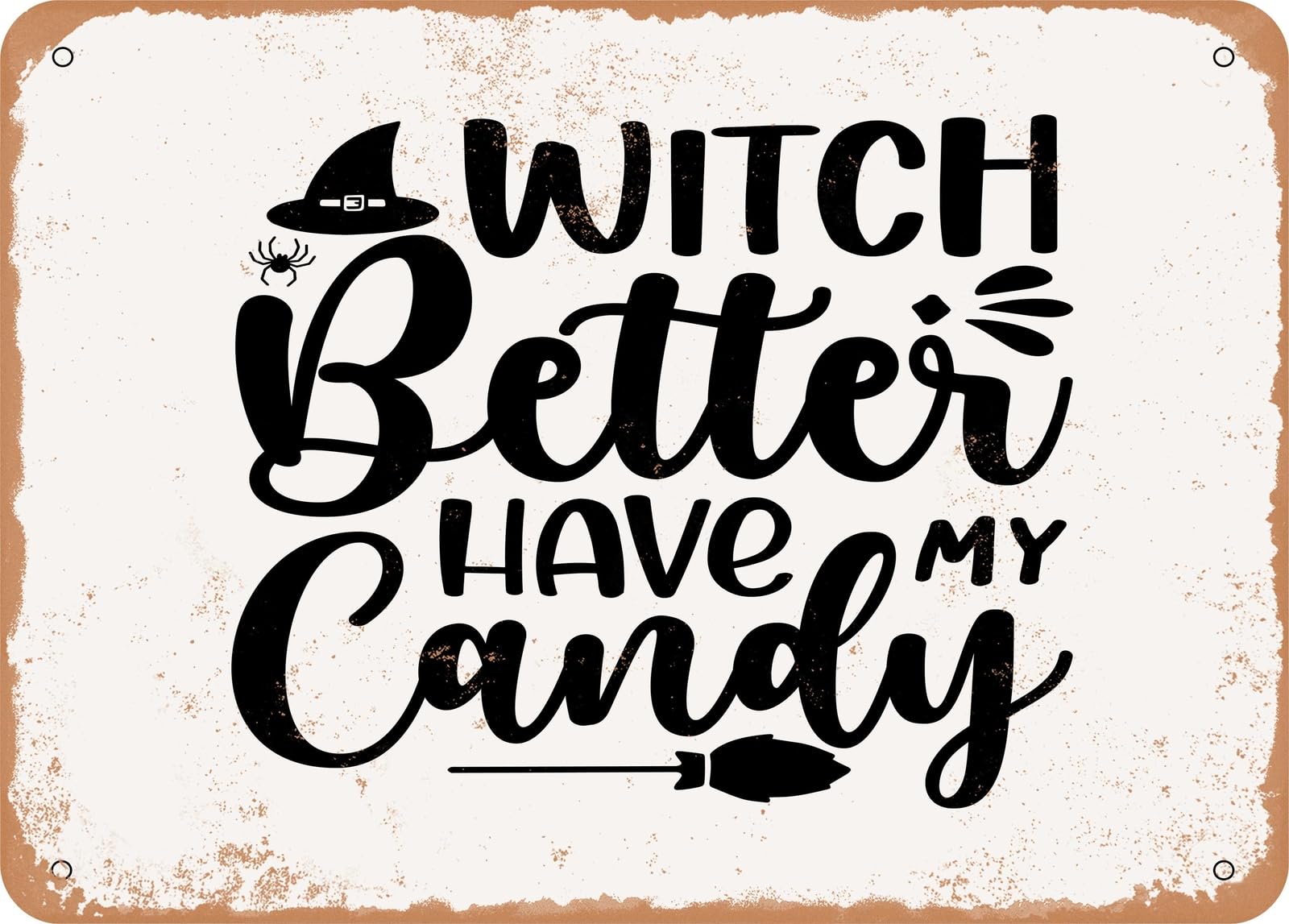 Miaomansenstore Metal Sign - Witch Better Have My Candy2 - Vintage Look Sign Home Decor