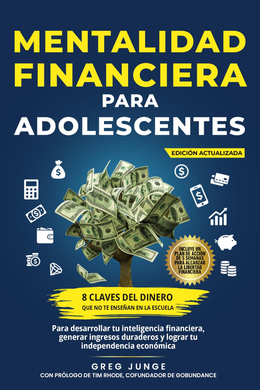 Mentalidad financiera para adolescentes: 8 claves del dinero que no te enseñan en la escuela para desarrollar tu inteligencia financiera, generar ingresos duraderos y lograr tu independencia económica