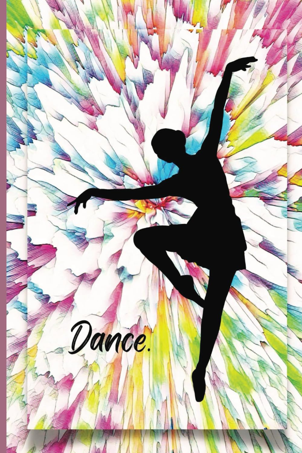 Always Dance Journal: Ballerina Commands the Cover of this Lined Ready to Use Journal/Notebook