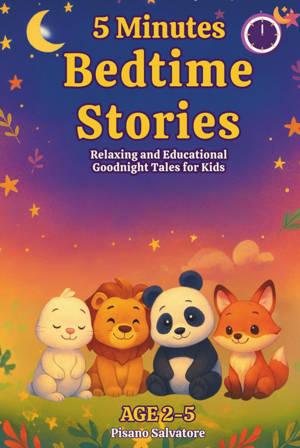 5 Minutes Bedtime Stories: Relaxing and Educational Goodnight Tales for Kids Age 2-5