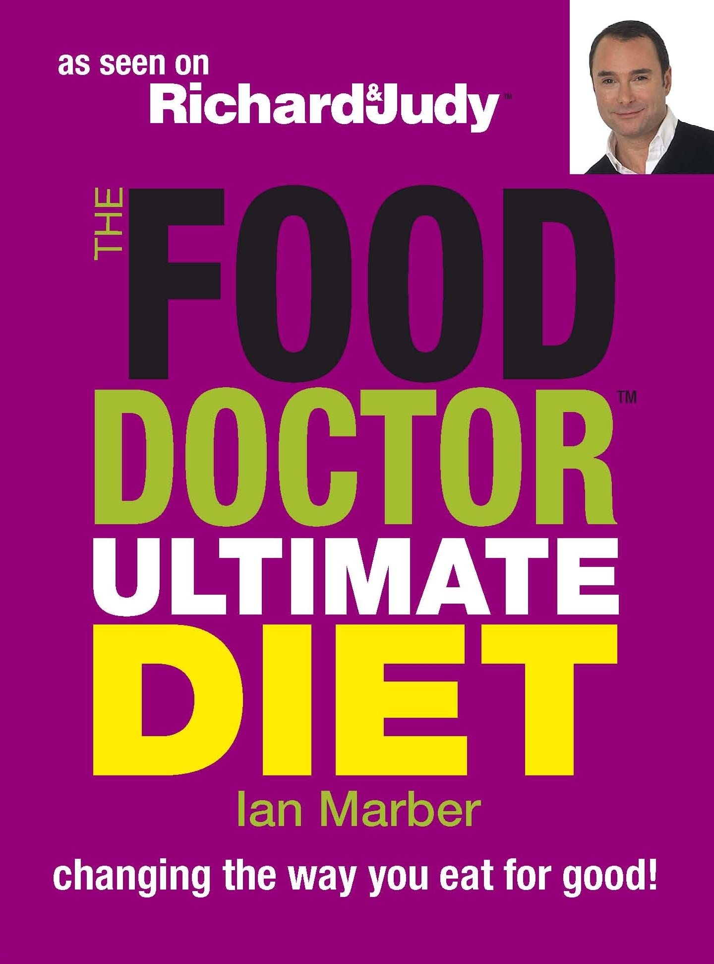 The Food Doctor Ultimate Diet: Changing the way you eat for good!