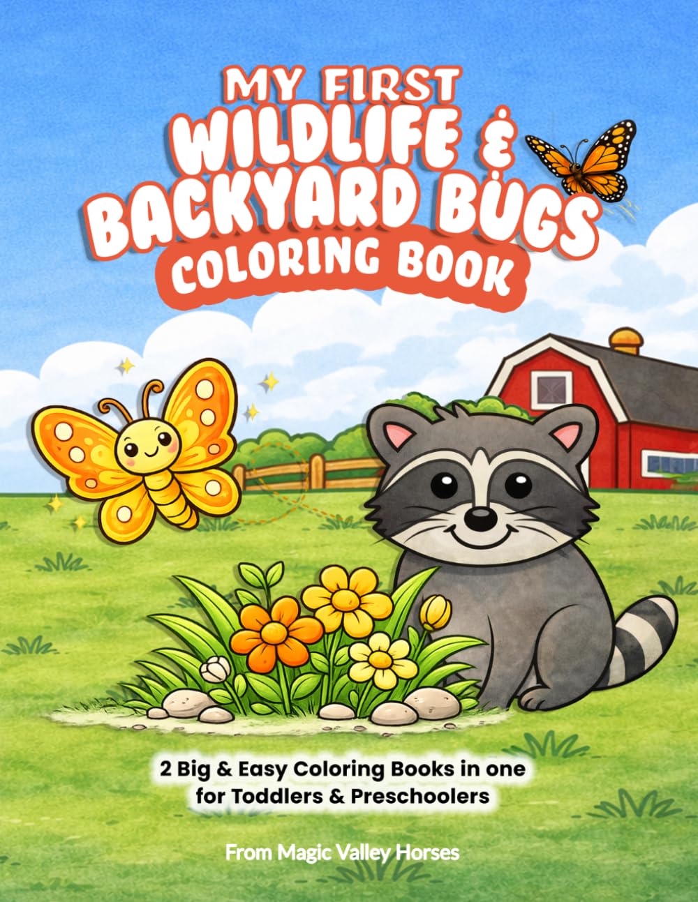 My First Wildlife & Backyard Bugs Coloring Book: 80 Big & Easy Wildlife & Backyard Bug Coloring Pages for Toddlers & Preschoolers (My First Coloring Book Series)