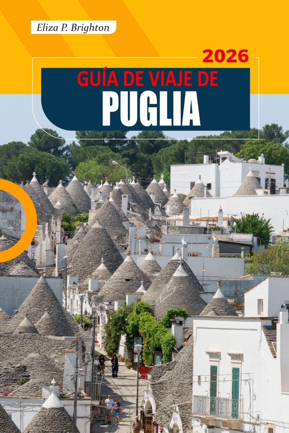 Guía De Viaje De Puglia 2026: Explora playas impresionantes, pueblos históricos, gastronomía regional, joyas ocultas y la cultura local del sur de Italia.