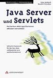Java Server und Servlets: Portierbare WEB-Applikation effizient entwickeln (Programmer's Choice)