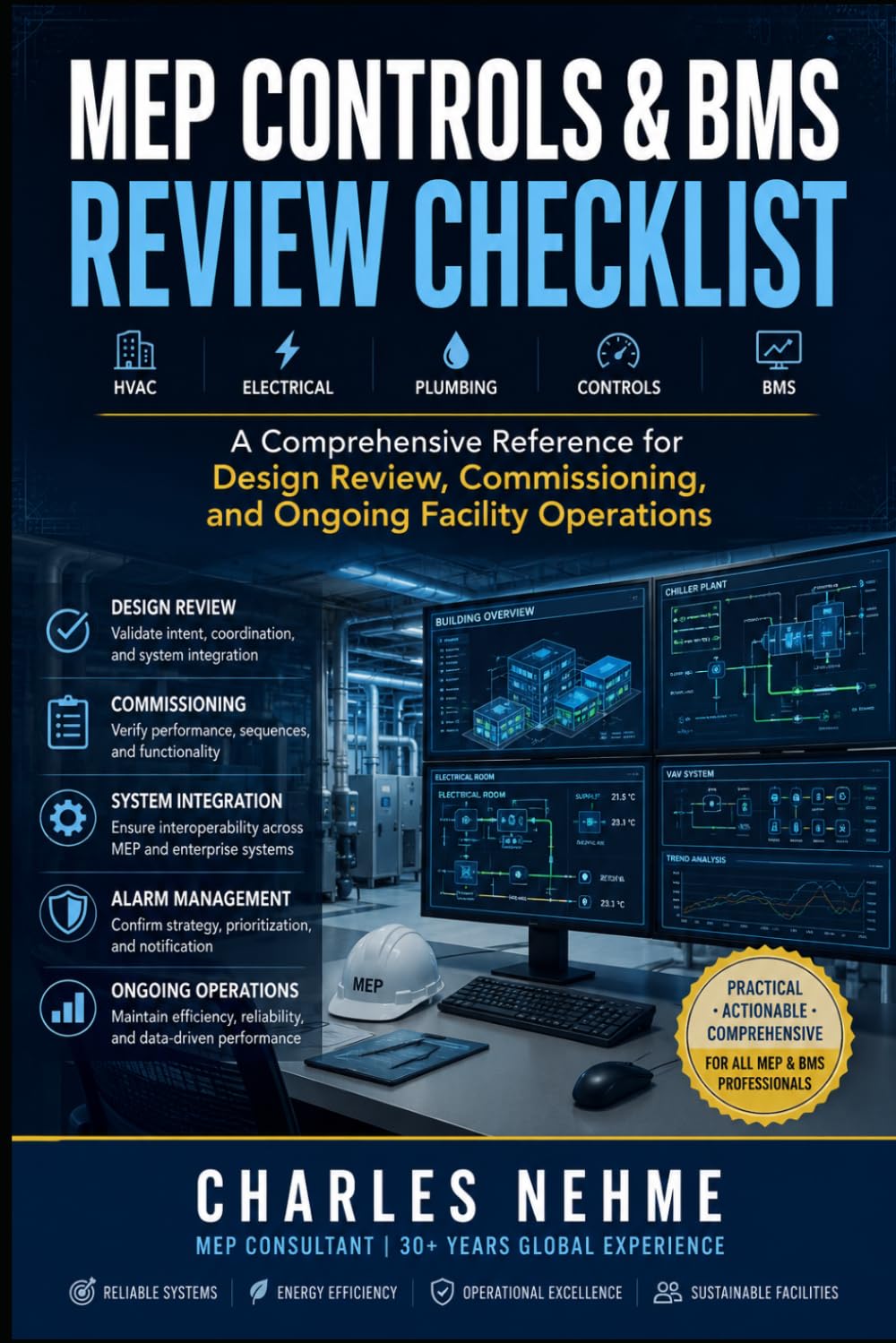 MEP CONTROLS & BMS REVIEW CHECKLIST: A Comprehensive Reference for Design Review, Commissioning, and Ongoing Facility Operations