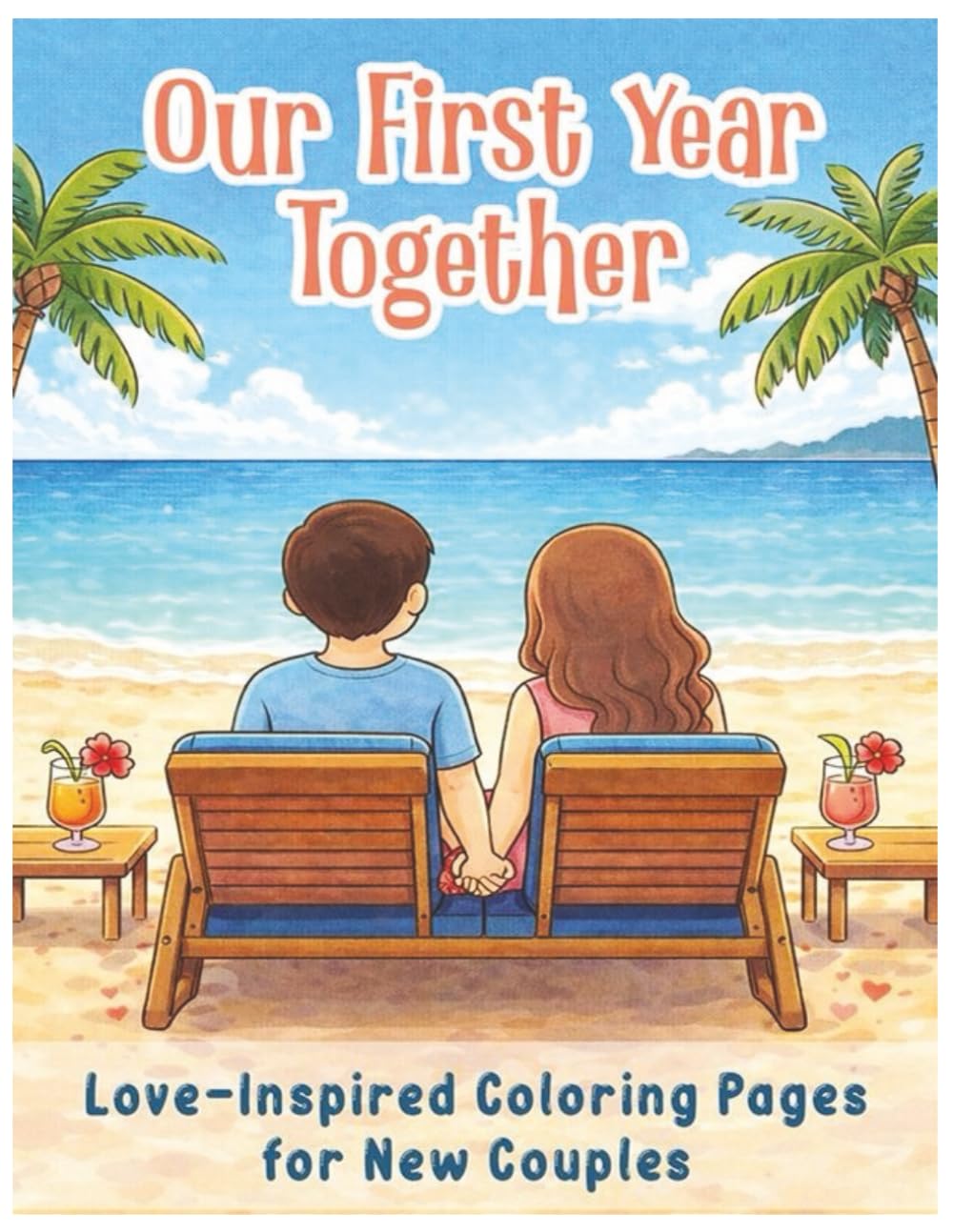 Our First Year Together - Love-Inspired Coloring Pages for New Couples: A Romantic Coloring Journey Through the First Year of Marriage