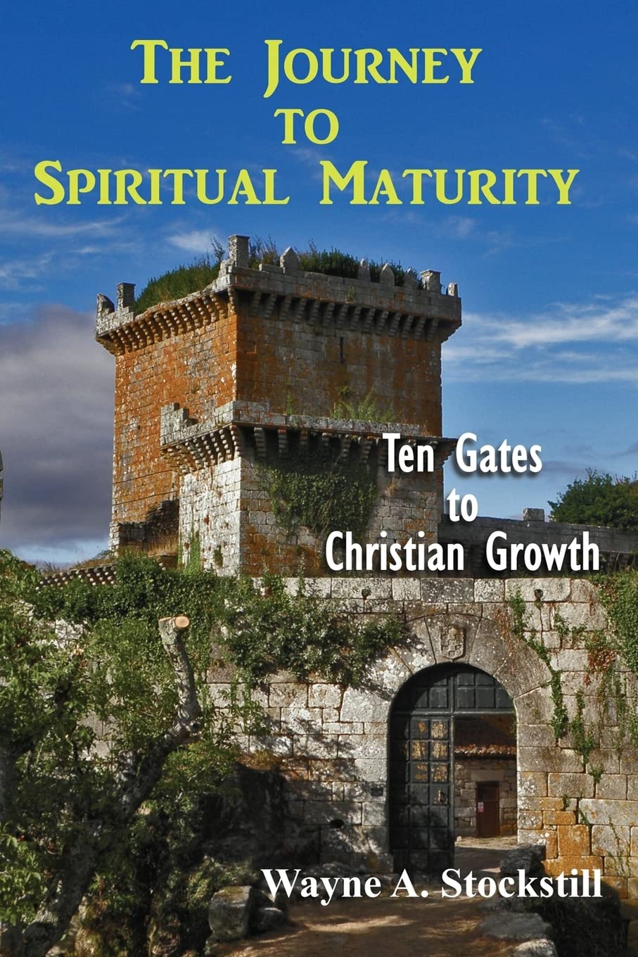 The Journey to Christian Maturity: Ten Gates to Spiritual Growth