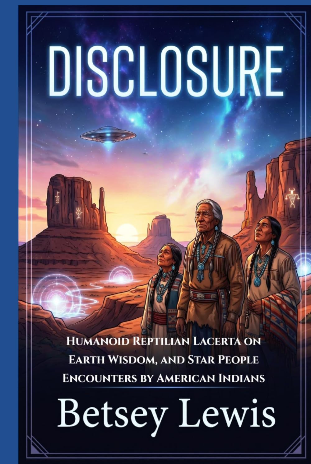 Disclosure: Humanoid Reptilian Lacerta on Earth Wisdom, and Star People Encounters by American Indians