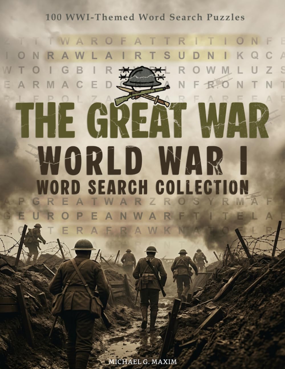 The Great War: World War I Word Search Collection: 100 Large Print Puzzles for Adults and Seniors; Historical Brain Games Featuring Famous Battles, Commanders, and Trenches of WWI