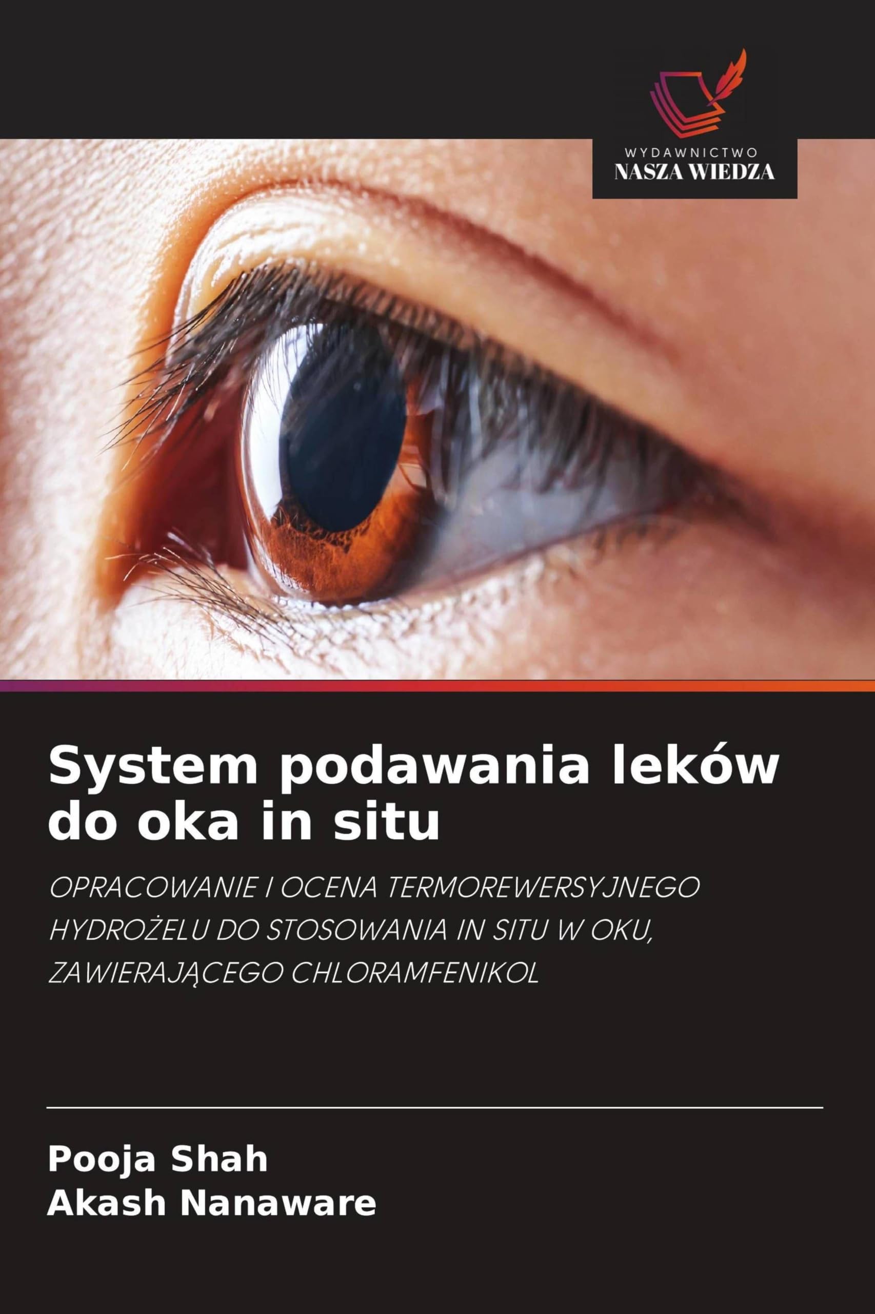 System podawania leków do oka in situ: OPRACOWANIE I OCENA TERMOREWERSYJNEGO HYDRO¿ELU DO STOSOWANIA IN SITU W OKU, ZAWIERAJ¿CEGO CHLORAMFENIKOL