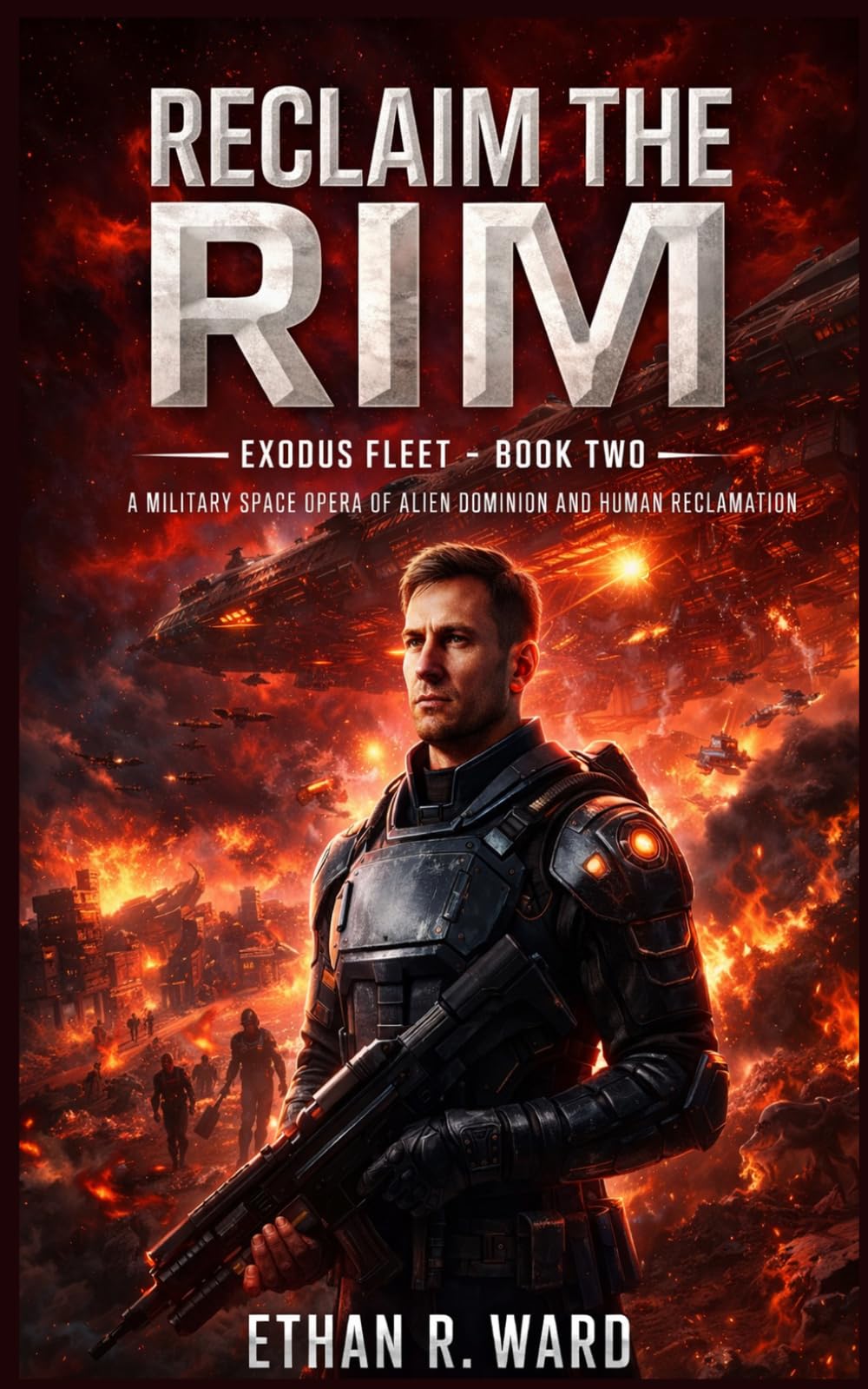 Reclaim the Rim: A Military Space Opera of Alien Dominion and Human Reclamation (Exodus Fleet)