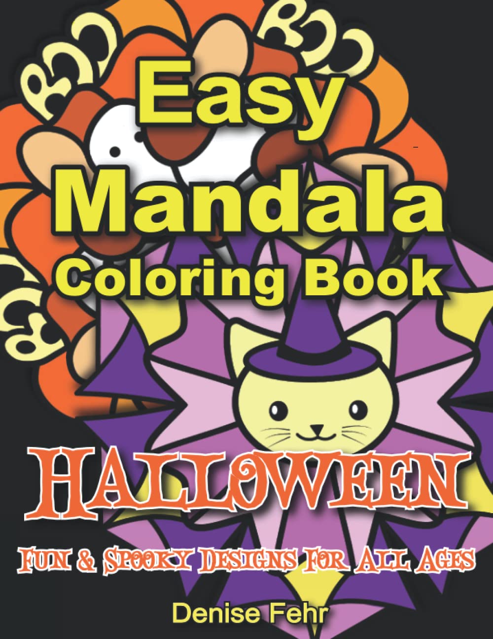 Easy Halloween Mandala Coloring Book: Fun and Spooky Designs For All Ages