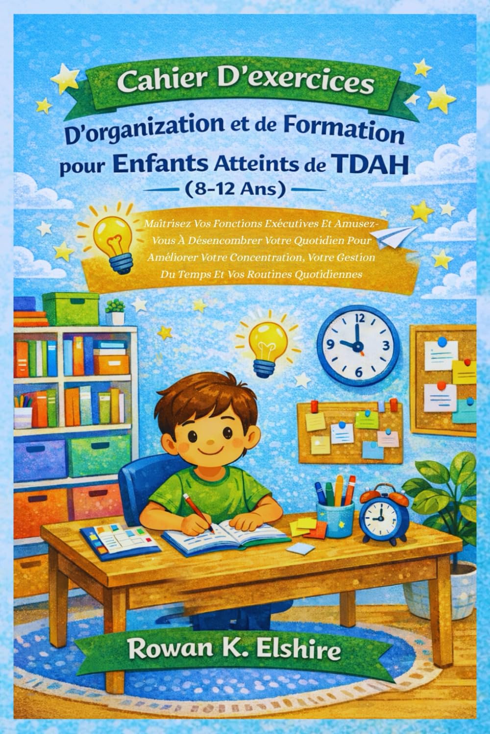 Cahier D'exercices D'organization et de Formation pour Enfants Atteints de TDAH (8-12 Ans)