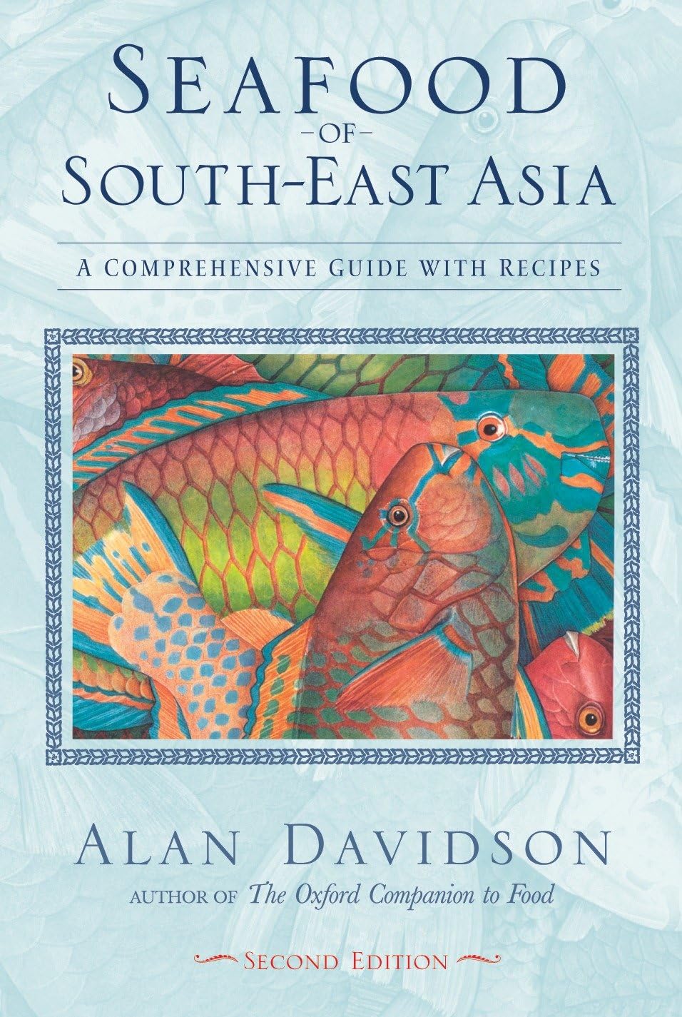 Seafood of South-East Asia: A Comprehensive Guide with Recipes [A Cookbook]