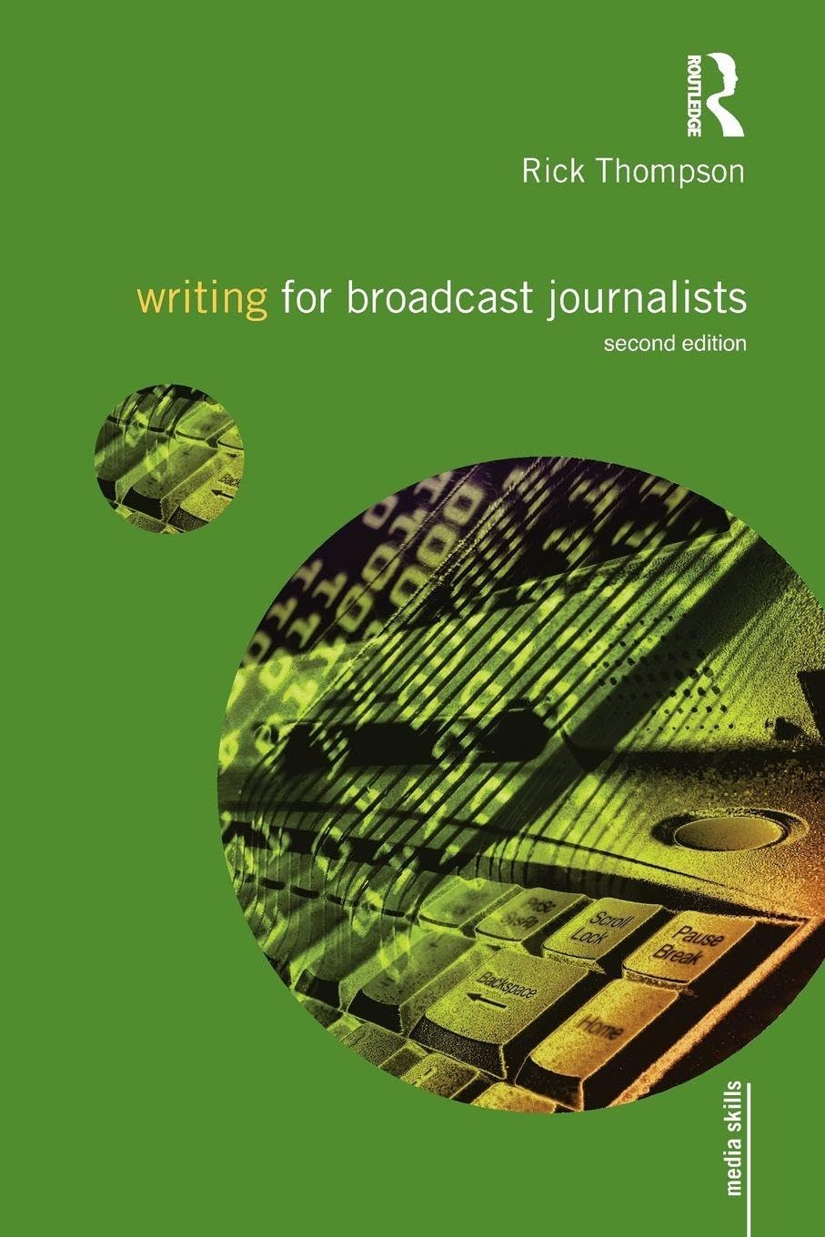 Writing for Broadcast Journalists (Media Skills)