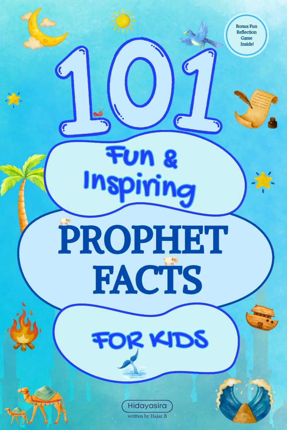 101 Fun & Inspiring Prophet Facts for Kids: 3 (101 Islamic Facts for Kids)