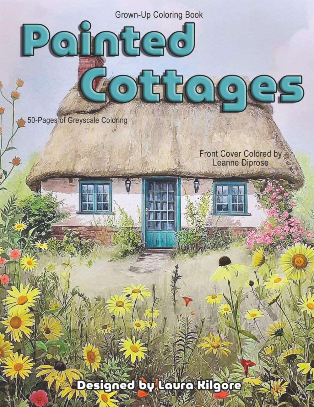 Painted Cottages: 50-Page Coloring Book in Greyscale for Grown-ups. The theme for this book is all about cottages with landscapes.
