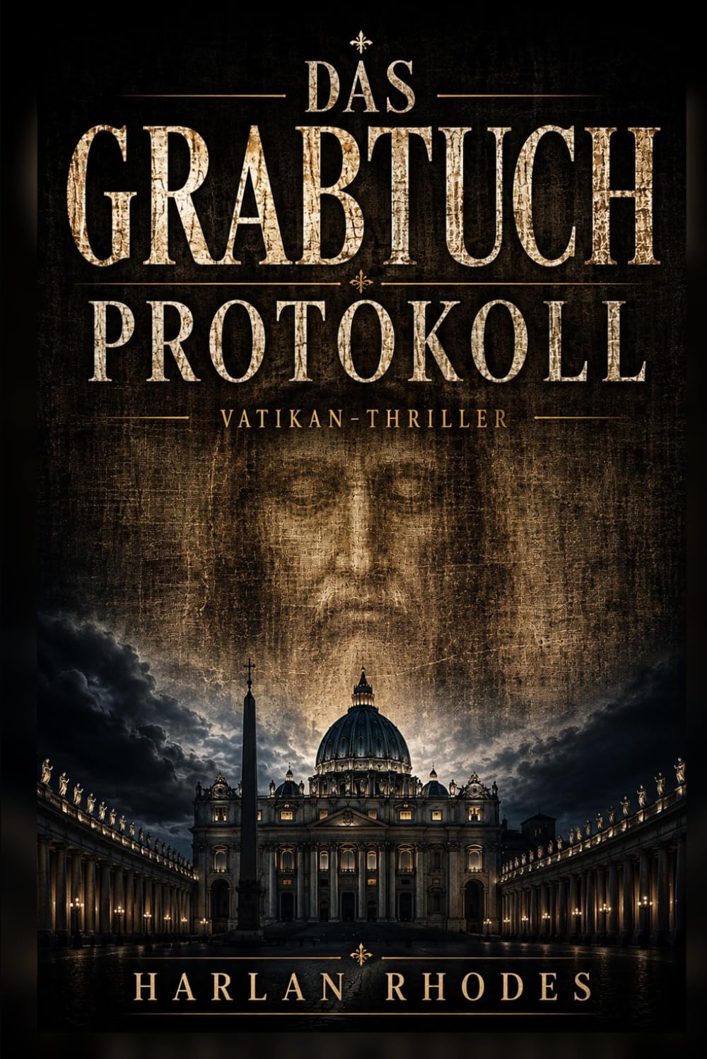 Das Grabtuch-Protokoll: Vatikan-Thriller