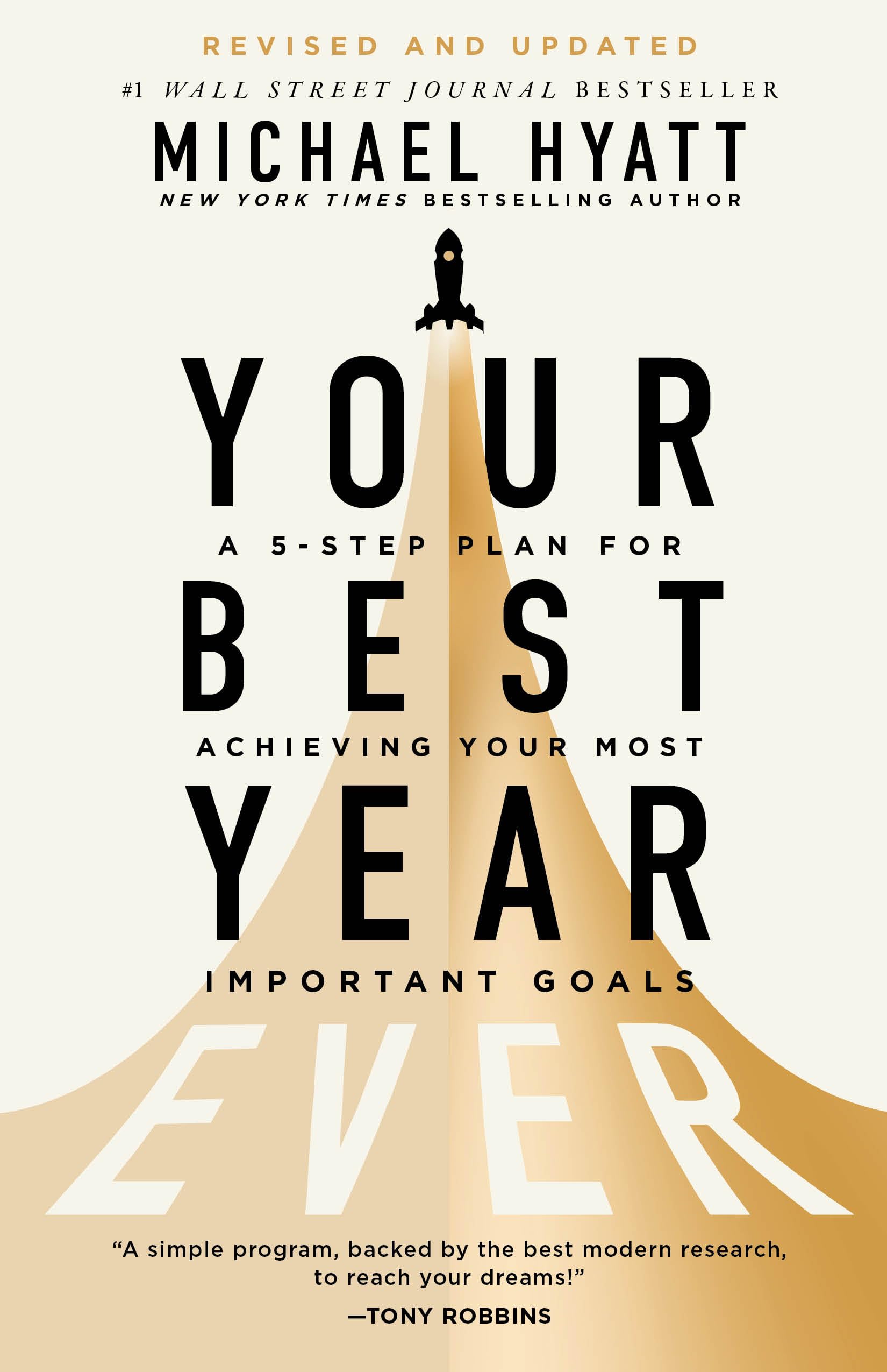 Your Best Year Ever: A 5-Step Plan for Achieving Your Most Important Goals—Find Success in All Life Domains Including Body, Love, Family, Money, Work, and More