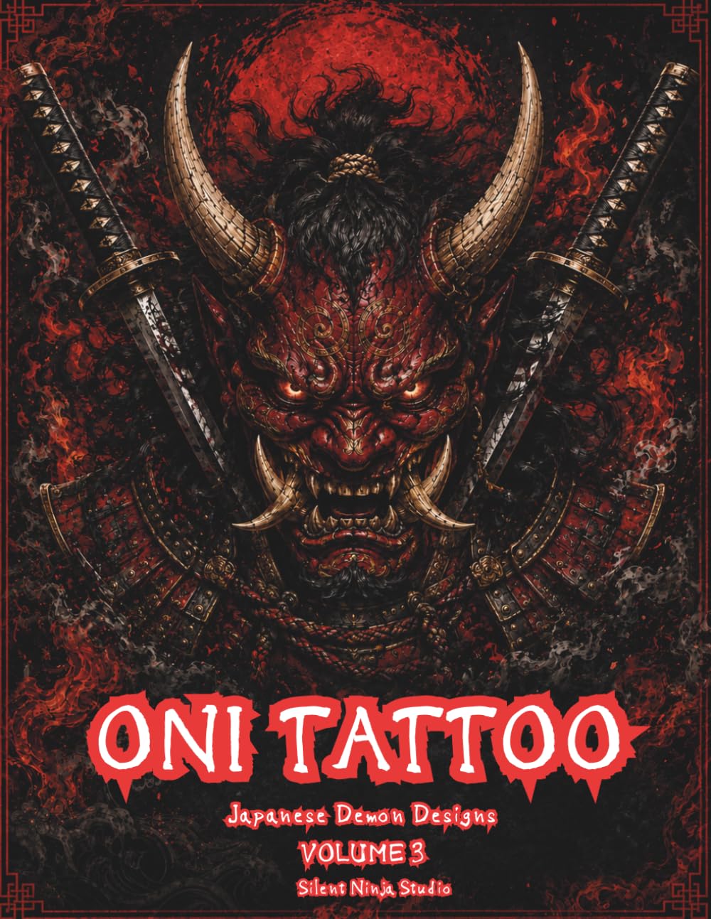ONI TATTOO Vol. 3: Japanese Oni Mask, Demon Warrior and Dark Samurai Tattoo Designs