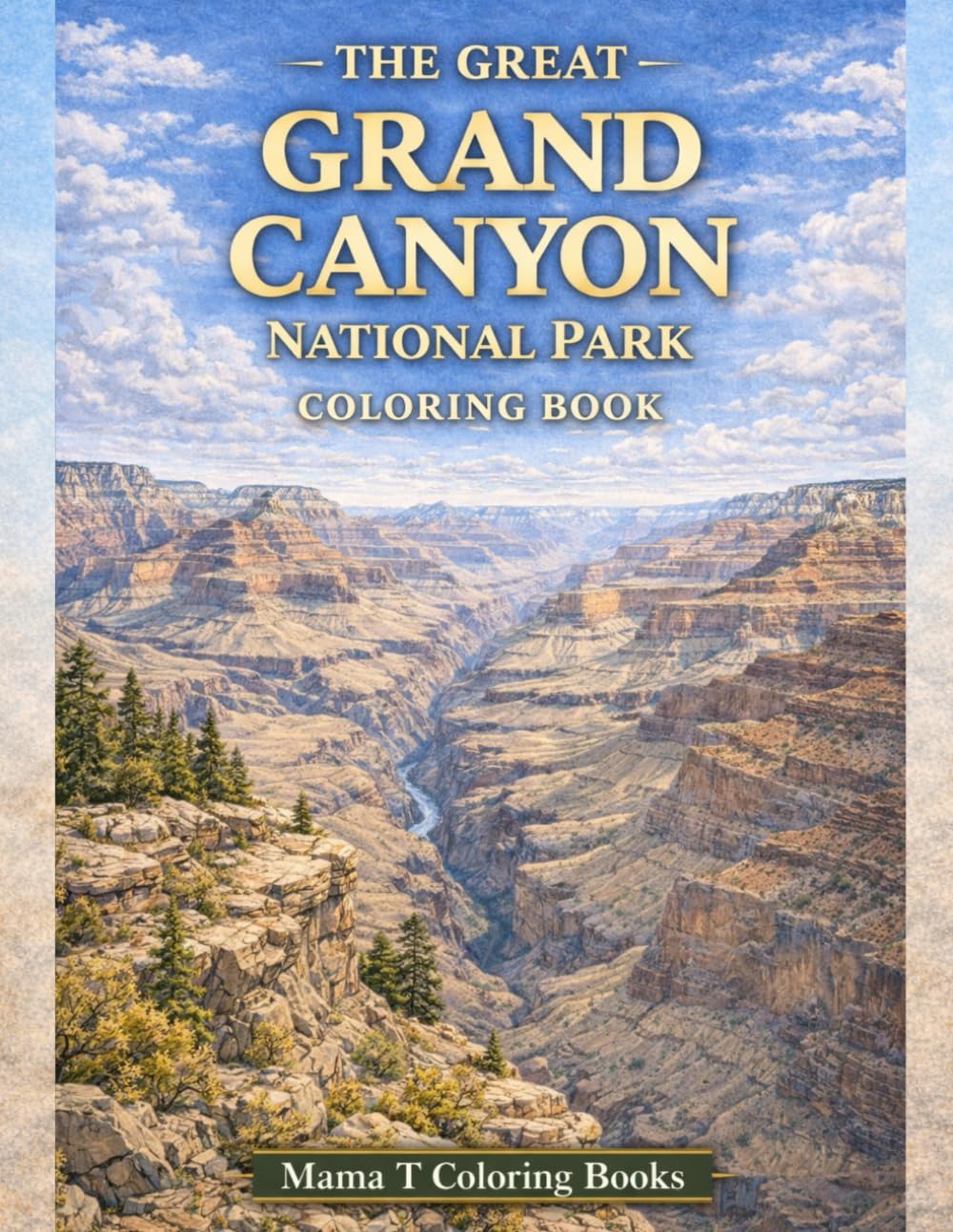 The Great Grand Canyon National Park Coloring Book: A Travel-Inspired Adult Coloring Book Featuring Grand Canyon Landscapes: Color the Great National ... by the American Southwest, Arizona Cactus