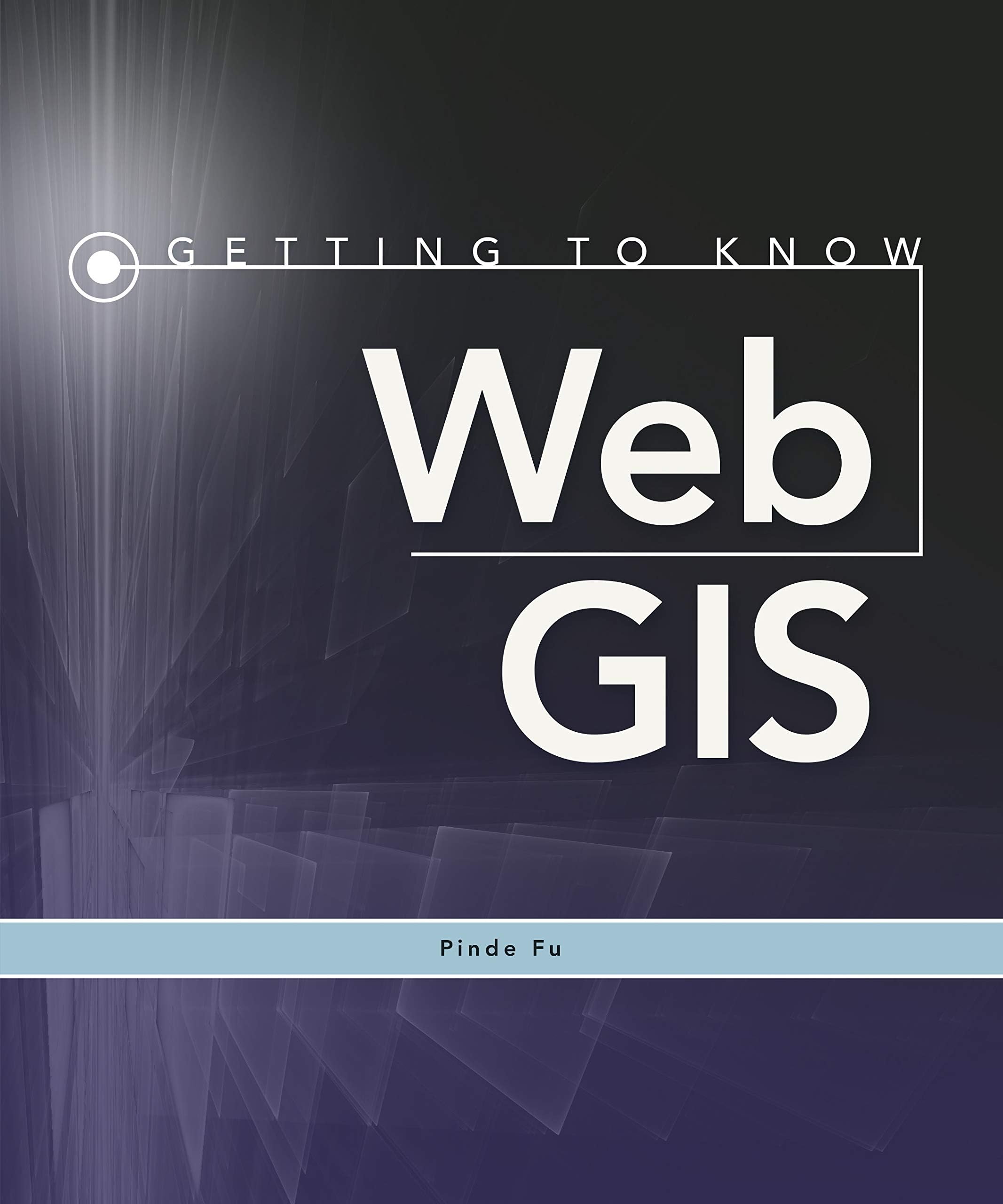 Getting to Know Web GIS (Getting to Know ArcGIS) 1st Edition