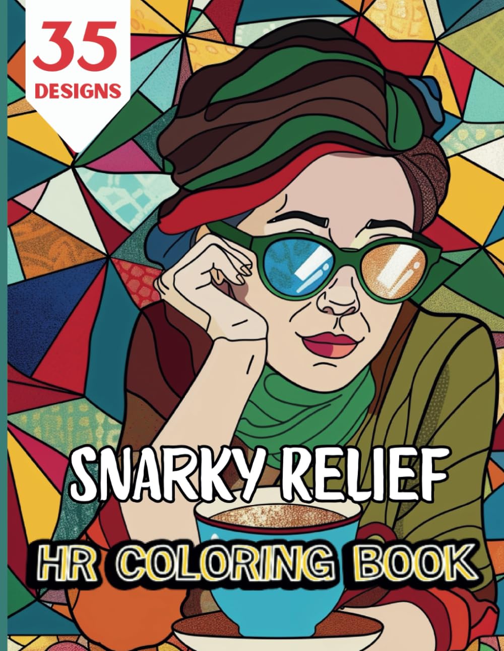 Snarky Relief: HR Coloring Book for Adults | 35 Humorous Designs for Human Resources Professionals | Funny Corporate Life Illustrations