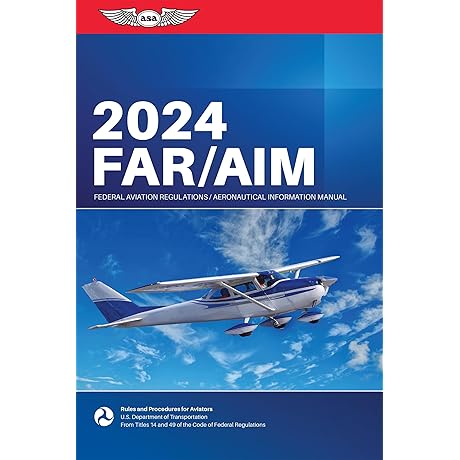 FAR/AIM 2024: Federal Aviation Regulations/Aeronautical Information Manual
