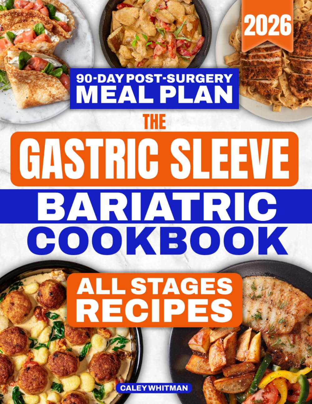 The Gastric Sleeve Bariatric Cookbook: 150+ Quick & Easy Bariatric-Friendly Recipes for Faster Recovery, and Lifelong No-Regain Results | Rebuild Your Body and Confidence One Meal at a Time
